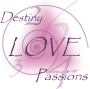 Destiny, Love, Passion