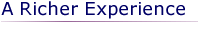 A richer experience