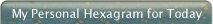My Personal Hexagram