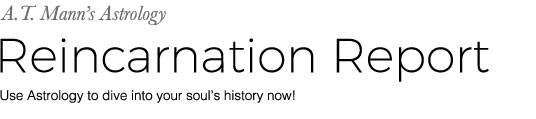 A.T. Mann's Astrology Reincarnation Report
