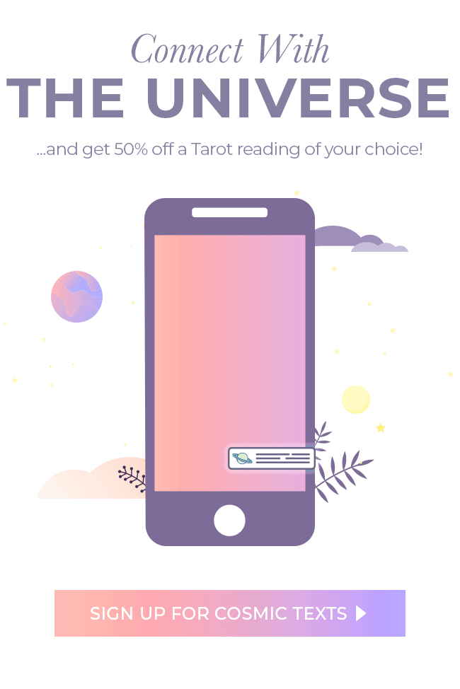 Connect With The Universe ...and get 50% off a Tarot reading of your choice!