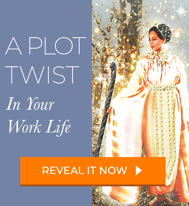 A Plot Twist In Your Work Life. REVEAL IT NOW. 