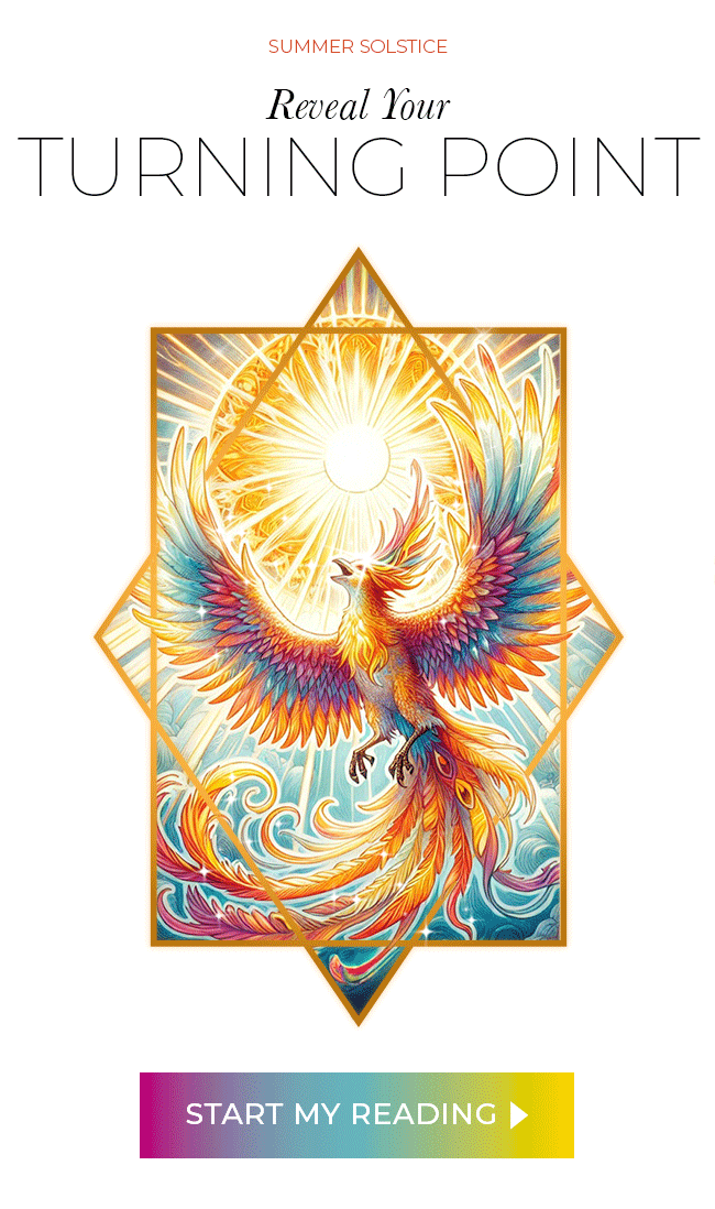 Summer Solstice. Reveal Your Turning Point. Start My Reading. 