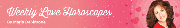 Weekly Love Horoscopes by Maria DeSimone